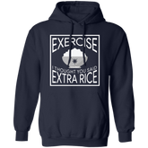 Exercise I Thought You Said Extra Rice Unisex Pullover Hoodie